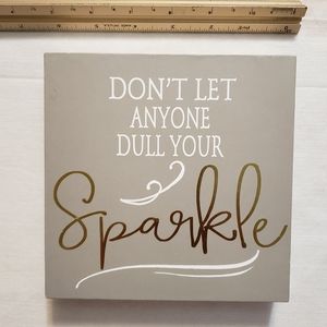 Wooden inspiration "Dont let Anyone dull....
